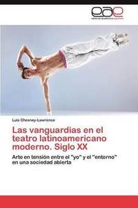 bokomslag Las vanguardias en el teatro latinoamericano moderno. Siglo XX