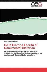 bokomslag De la Historia Escrita al Documental Historico