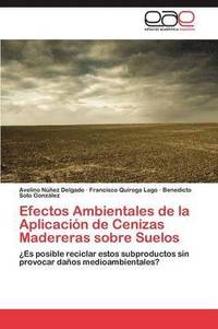 bokomslag Efectos Ambientales de la Aplicacion de Cenizas Madereras sobre Suelos
