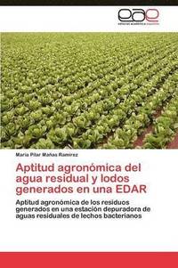 bokomslag Aptitud Agronomica del Agua Residual y Lodos Generados En Una Edar