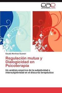 bokomslag Regulacin mutua y Dialogicidad en Psicoterapia