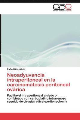 Neoadyuvancia intraperitoneal en la carcinomatosis peritoneal ovrica 1