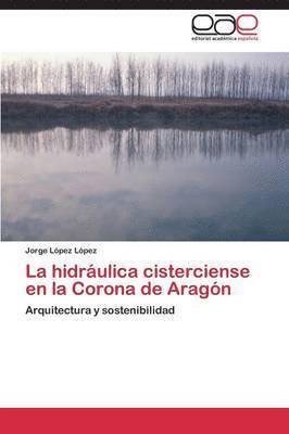bokomslag La Hidraulica Cisterciense En La Corona de Aragon