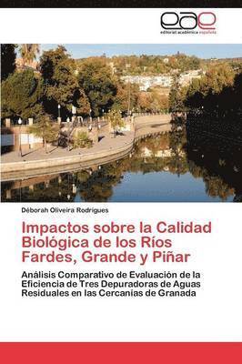 bokomslag Impactos sobre la Calidad Biolgica de los Ros Fardes, Grande y Piar