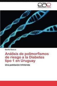 bokomslag Anlisis de polimorfismos de riesgo a la Diabetes tipo 1 en Uruguay