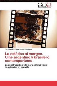 bokomslag La esttica al margen. Cine argentino y brasilero contemporneo
