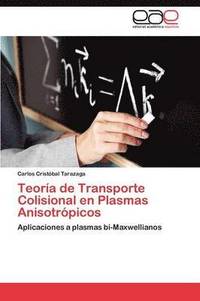bokomslag Teoria de Transporte Colisional En Plasmas Anisotropicos