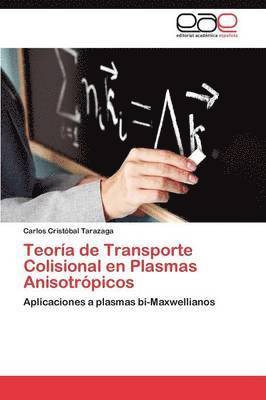 Teoria de Transporte Colisional En Plasmas Anisotropicos 1