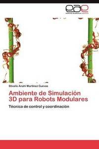 bokomslag Ambiente de Simulacin 3D para Robots Modulares