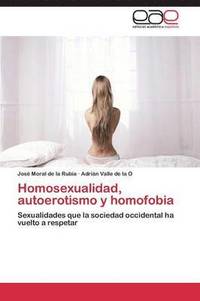 bokomslag Homosexualidad, autoerotismo y homofobia
