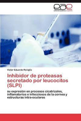 Inhibidor de proteasas secretado por leucocitos (SLPI) 1