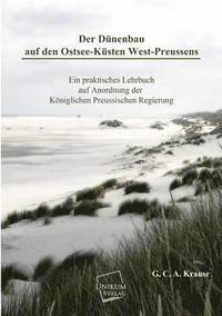 bokomslag Der Dunenbau Auf Den Ostsee-Kusten West-Preussens