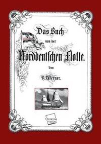 bokomslag Das Buch Von Der Norddeutschen Flotte