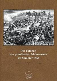 bokomslag Der Feldzug Der Preussischen Main-Armee