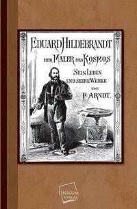 bokomslag Eduard Hildebrandt Der Maler Des Kosmos