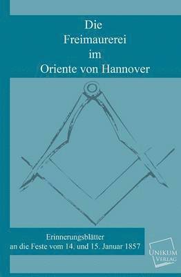 bokomslag Die Freimaurerei Im Oriente Von Hannover