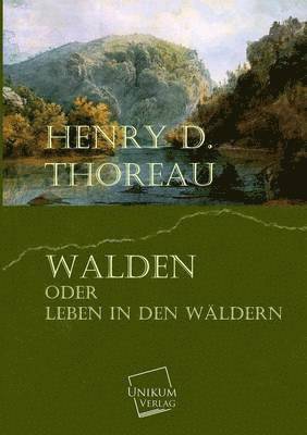 Walden Oder Leben in Den Waldern 1