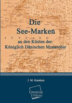 bokomslag Die See-Marken an Den Kusten Der Koniglich Danischen Monarchie