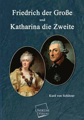 bokomslag Friedrich Der Grosse Und Und Katharina Die Zweite