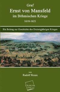 bokomslag Graf Ernst Von Mansfeld Im Bohmischen Kriege 1618-1621