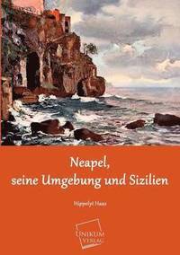 bokomslag Neapel, Seine Umgebung Und Sizilien