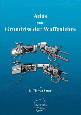 Atlas Zum Grundriss Der Waffenlehre 1