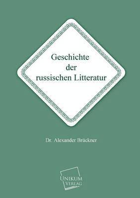 Geschichte Der Russischen Litteratur 1