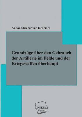 bokomslag Grundzuge Uber Den Gebrauch Der Artillerie