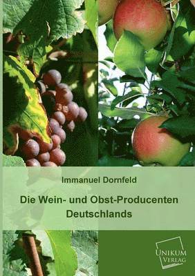 Die Wein- Und Obst-Producenten Deutschlands 1