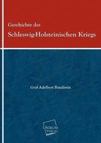 bokomslag Geschichte Des Schleswig-Holsteinischen Kriegs