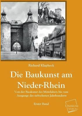 bokomslag Die Baukunst Am Nieder-Rhein