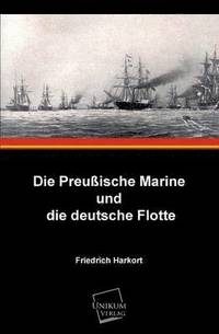 bokomslag Die Preussische Marine Und Die Deutsche Flotte