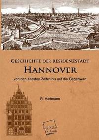 bokomslag Geschichte Der Residenzstadt Hannover