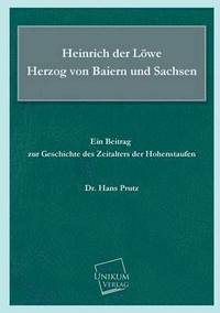 bokomslag Heinrich Der Lowe Herzog Von Baiern Und Sachsen