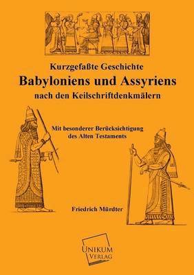 bokomslag Kurzgefasste Geschichte Babyloniens Und Assyriens