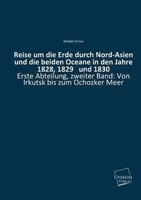 bokomslag Reise Um Die Erde Durch Nord-Asien Und Die Beiden Oceane in Den Jahre 1828, 1829 Und 1830