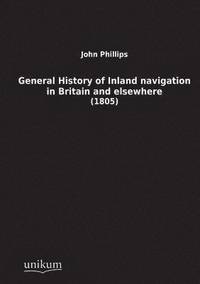 bokomslag General History of Inland Navigation in Britain and Elsewhere