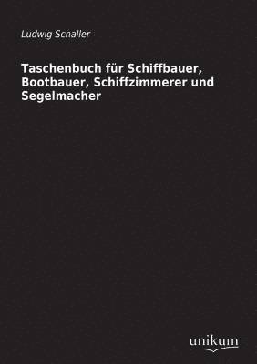 bokomslag Taschenbuch Fur Schiffbauer, Bootbauer, Schiffzimmerer Und Segelmacher