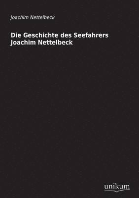 bokomslag Die Geschichte Des Seefahrers Joachim Nettelbeck