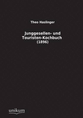 Junggesellen- Und Touristen-Kochbuch 1