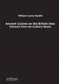 bokomslag Ancient Cuisine on the British Isles