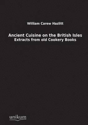 bokomslag Ancient Cuisine on the British Isles