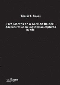 bokomslag Five Months on a German Raider.