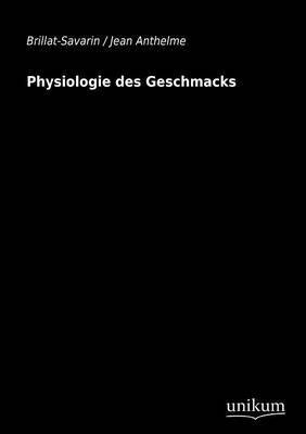 Physiologie des Geschmacks 1