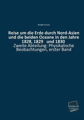 bokomslag Reise Um Die Erde Durch Nord-Asien Und Die Beiden Oceane in Den Jahre 1828, 1829 Und 1830