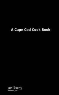 bokomslag A Cape Cod Cook Book