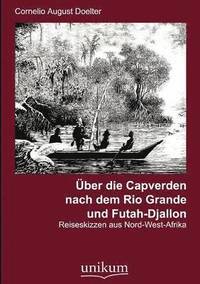 bokomslag UEber die Capverden nach dem Rio Grande und Futah-Djallon