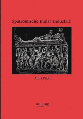 bokomslag Spatroemische Kunst-Industrie