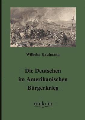 bokomslag Die Deutschen im Amerikanischen Brgerkrieg