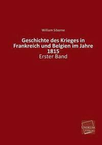 bokomslag Geschichte Des Krieges in Frankreich Und Belgien Im Jahre 1815